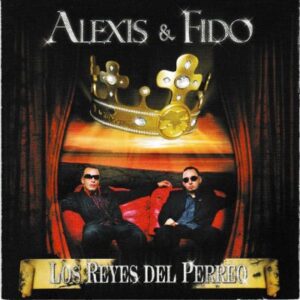 Alexis y Fido – Los Reyes del Perreo 2006